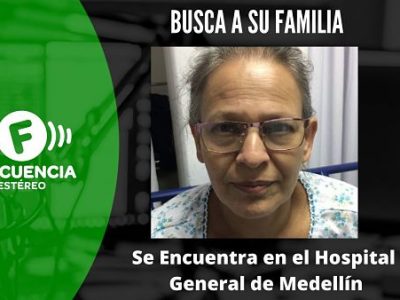 Buscan A Familia De Paciente Femenina Que Se Encuentra En El Hospital General De Medellín